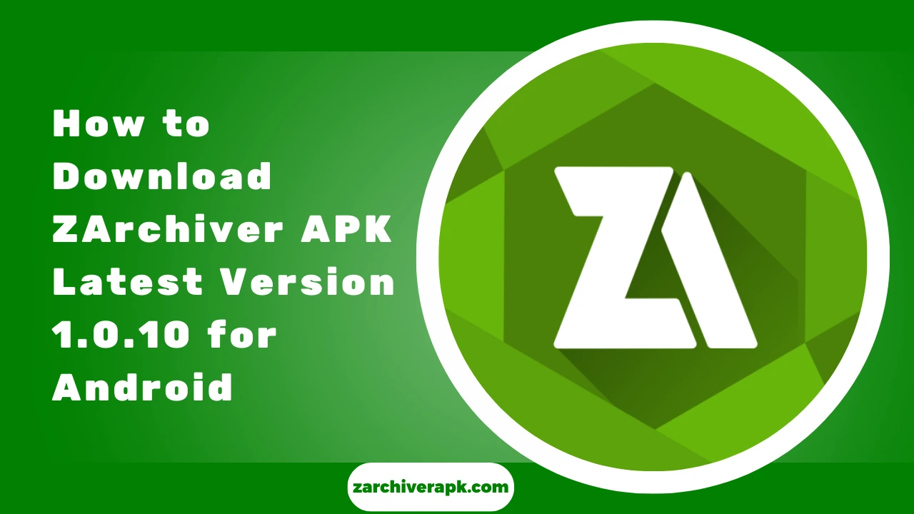 How to Download ZArchiver APK Latest Version 1.0.10 for Android